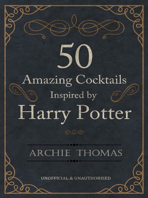 cover image of 50 Amazing Cocktails Inspired by Harry Potter